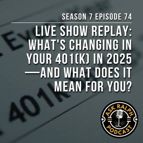 LIVE SHOW REPLAY: What's Changing in Your 401(k) in 2025—and What Does It Mean for You?