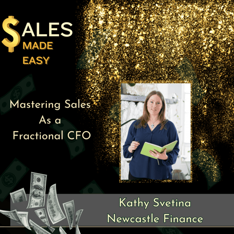 Mastering Sales as a Fractional CFO With Kathy Svetina