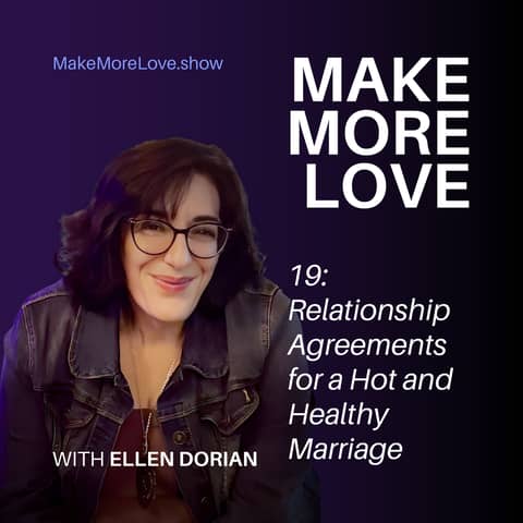 19: Relationship Agreements for a Hot and Healthy Marriage