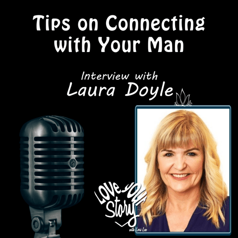 Episode 244: Tips on Connecting with your Man – Interview: Laura Doyle