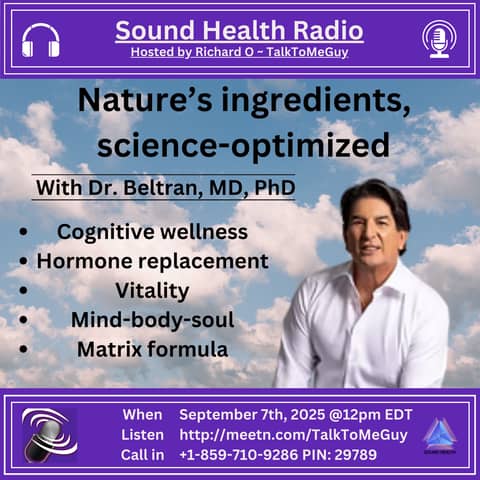 Nature's Ingredients, Science-Optimized w/ Robert Beltran, MD, Pharma D.