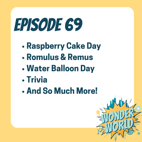 Wonder World Podcast Monday, July 29