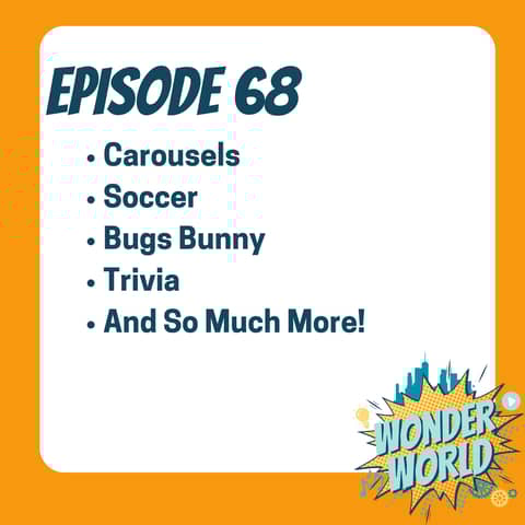 Wonder World Podcast Monday, July 22