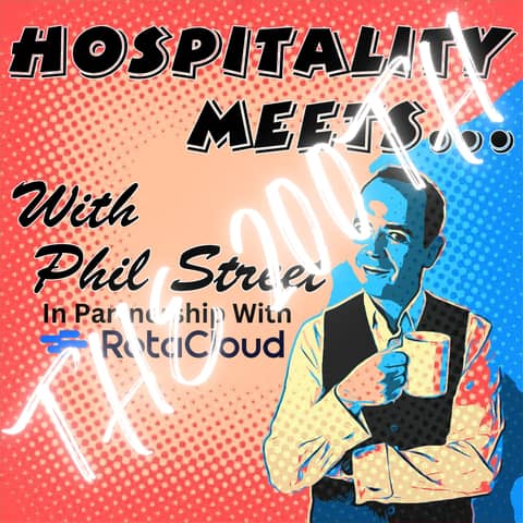 #200 - Hospitality Meets... with Phil Street - The Best of Episodes 101 - 200