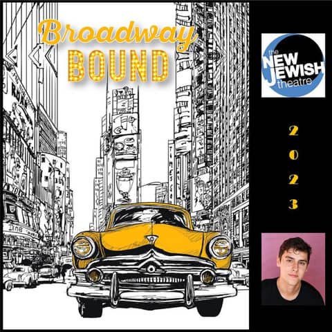Broadway Bound - 2023 New Jewish Theatre Presentation