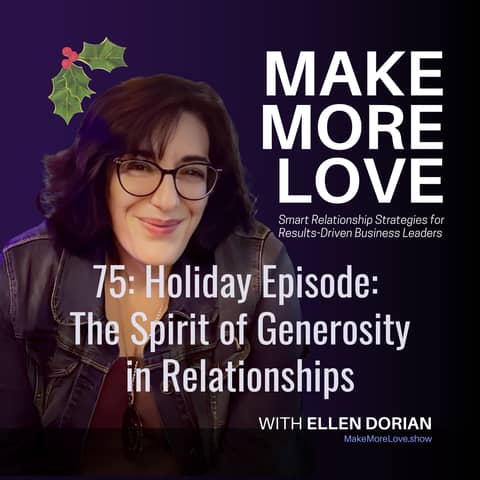 75: Annual Christmas Episode:  The Spirit of Generosity in Relationships