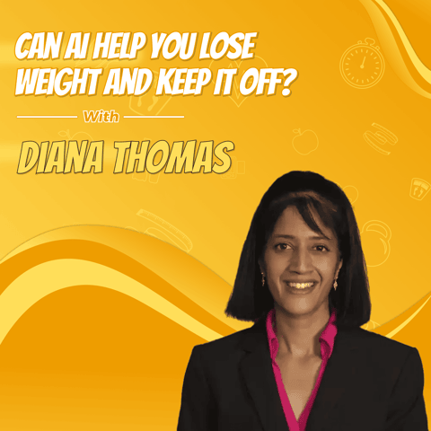 Diana Thomas: Can AI Help You Lose Weight and Keep It Off?