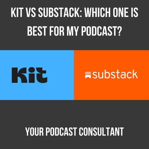Kit vs Substack: Which One is Best For My Podcast?