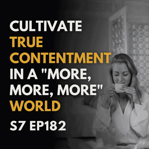 How Can I Cultivate True Contentment in a "More, More, More" World?