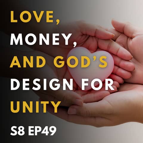 Love, Money, and God’s Design for Unity