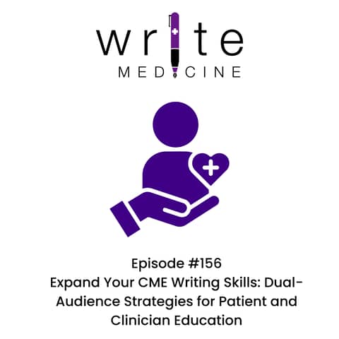Expand Your CME Medical Writing Skills: Dual-Audience Strategies for Patient and Clinician Education