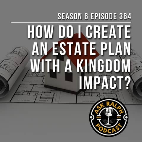 How do I create an Estate plan with a Kingdom impact?