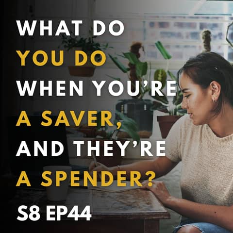 What Do You Do When You’re a Saver, and They’re a Spender?
