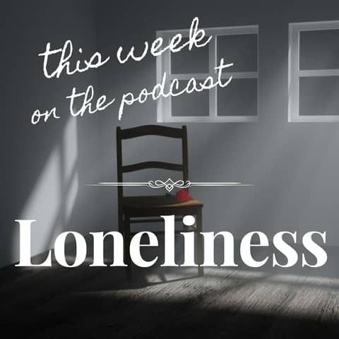 Sixtysomething Podcast -S2, Ep22_Loneliness After 60