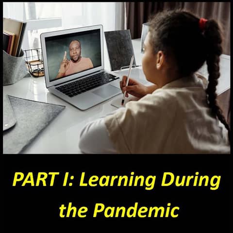 Part I: What Have We Learned About Learning During the Pandemic?