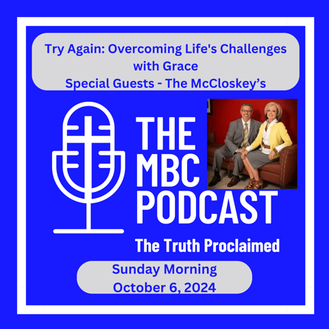 Try Again: Overcoming Life's Challenges with Grace - Special Guests - The McCloskey's - Sunday Morning - October 6, 2024