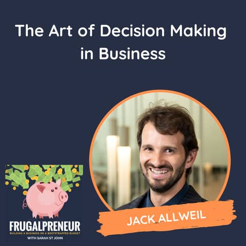 The Art of Decision Making in Business (with Jack Allweil)