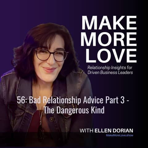 56: Bad Advice Part 3  - The Dangerous Kind