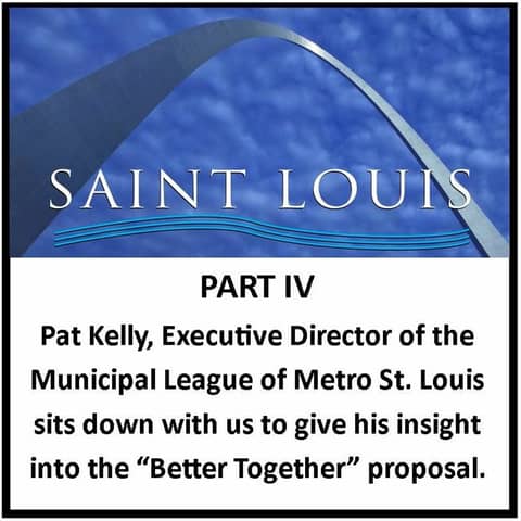 Better Together-Part IV of Putting the City and County of St. Louis Back Together