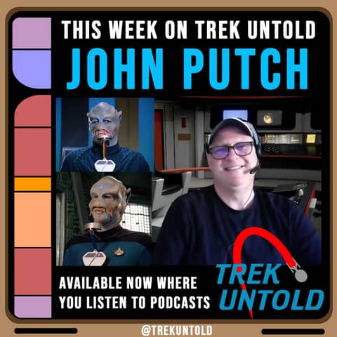45: John Putch, Mendon & Mordock from Star Trek TNG & Reporter from “Generations”