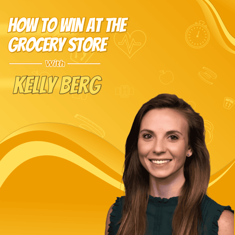 How to Win at the Grocery Store with Kelly Berg