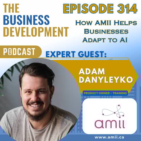 How AMII Helps Businesses Adapt to AI with Adam Danyleyko