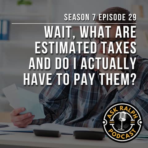 Wait, what are estimated taxes and do I actually have to pay them?