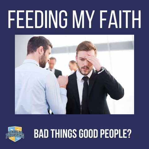 Why Do Bad Things Happen to Good People?