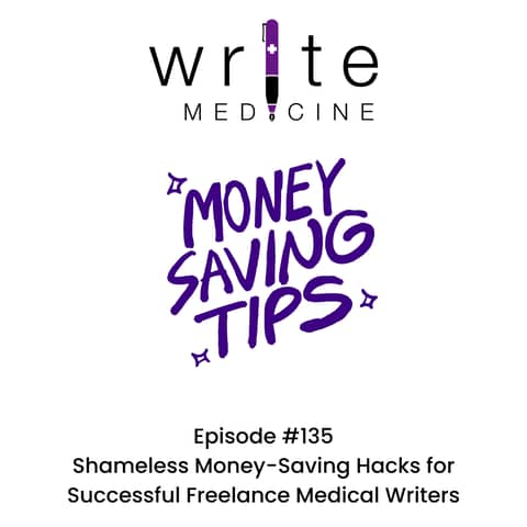 Savvy Money-Saving Hacks for Thriving Freelance Medical Writers