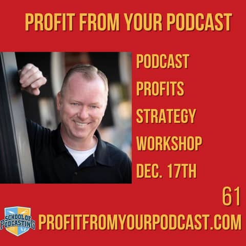 Podcast Profits Strategy Workshop With Erik K Johnson