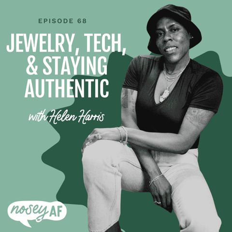 Jewelry, Tech,  and Staying Authentic with Helen with the Gold Teeth