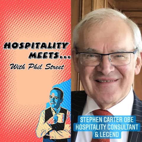 #086 - Hospitality Meets Stephen Carter OBE - The Hospitality Legend