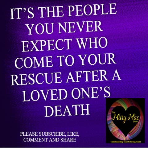 People You Never Expect Come To Your Rescue After a Loved One's Death