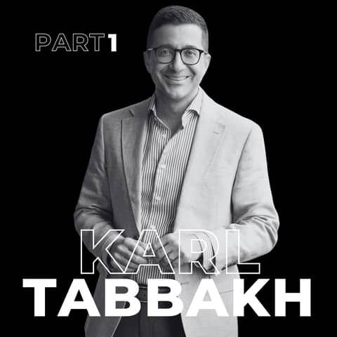 84. Business in an Uncertain World: A Candid Conversation with Karl Tabbakh