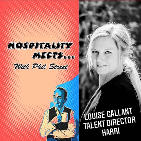 #028 - Hospitality Meets Louise Gallant - The Talent Specialist