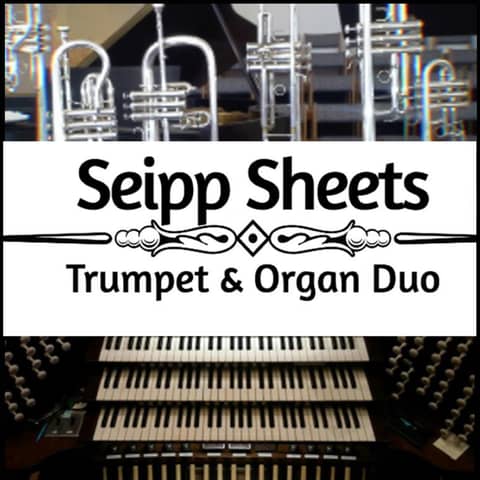 A Dynamic Duo: Seipp/Sheets Trumpet & Organ Duo