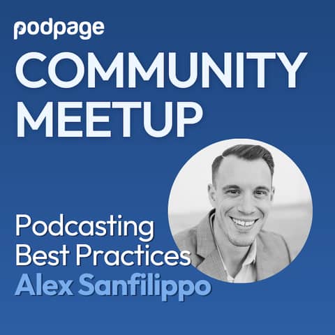 Unlocking Podcast Success: Essential Best Practices with Alex Sanfilippo
