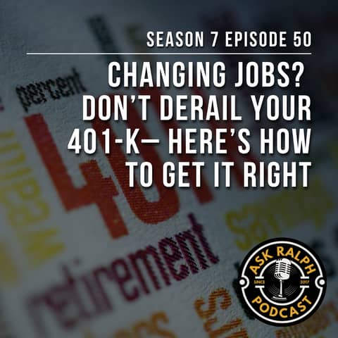 Changing Jobs? Don’t derail your 401-K – Here’s how to get it right.
