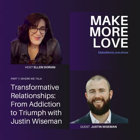 14: Transformative Relationships: From Addiction to Triumph with Justin Wiseman