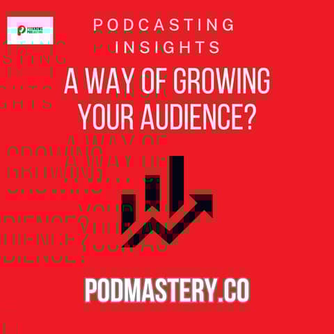 Wanna grow your podcast audience?
