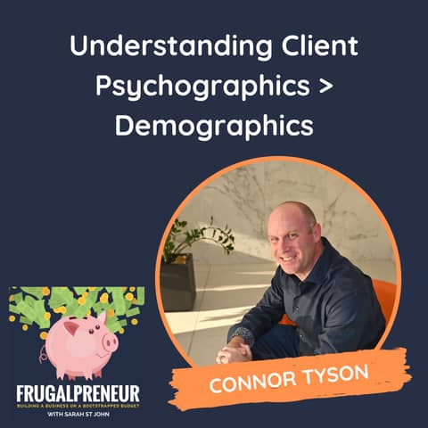 Understanding Client Psychographics > Demographics (with Connor Tyson)