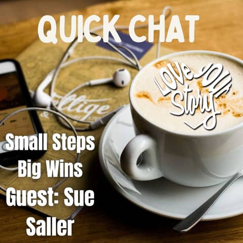 Episode 265: Quick Chat - Small Steps Big Wins with Sue Saller