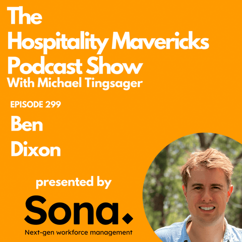 #299 Ben Dixon Co-Founder at Sona - The Future of AI in Hospitality