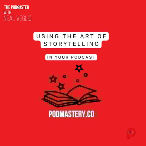 How to use storytelling in your podcast