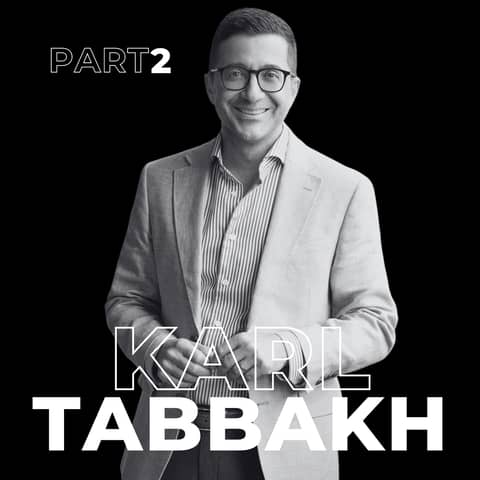 85. From Economic Uncertainty to Strategic Opportunity with Karl Tabbakh