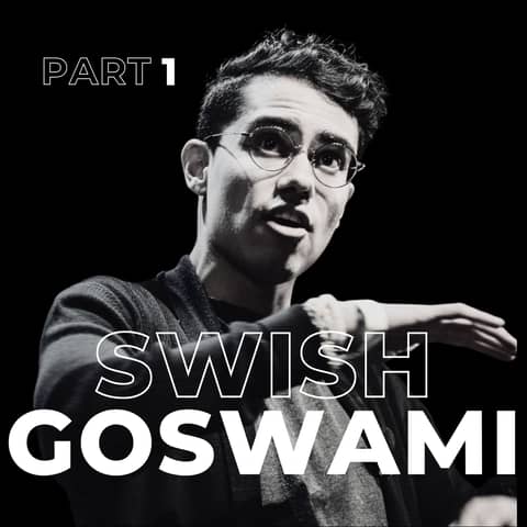 91. Swish Goswami on Future-Proof Marketing & Modern Entrepreneurship