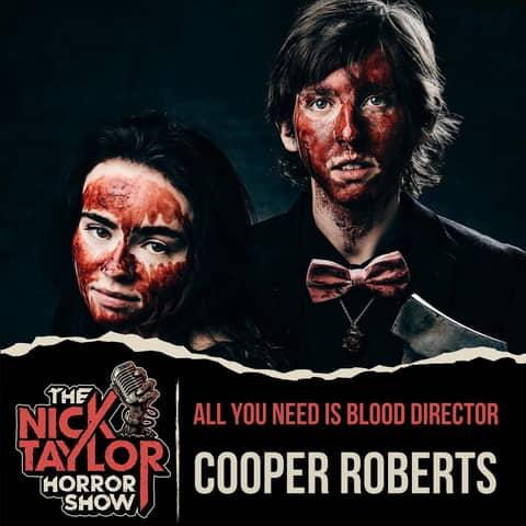 All You Need is Blood Director, Cooper Roberts