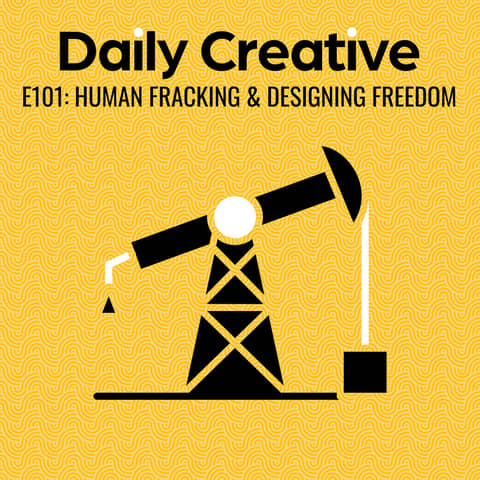 Human Fracking and the Design of Creative Freedom