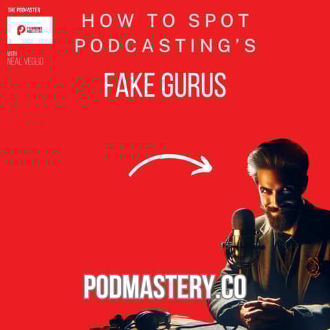 The Truth About Podcast Gurus: 10 Warning Signs to Protect Your Podcast Investment