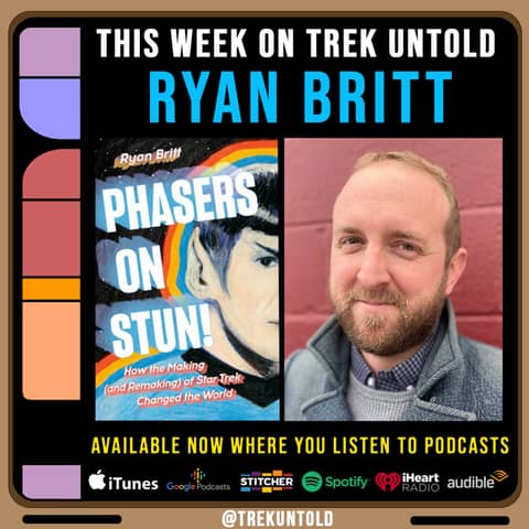 104: Ryan Britt Explains How Star Trek Changed The World